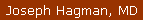 Joseph Hagman, MD