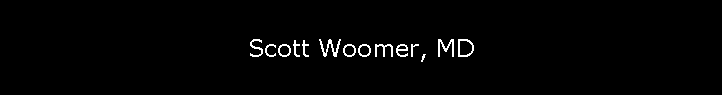 Scott Woomer, MD